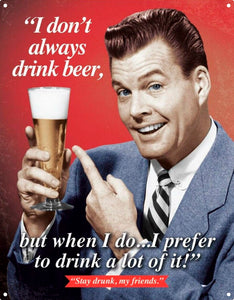 I don't always drink Sign - Wooptooii